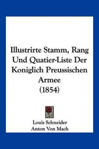 Schneider, L: Illustrirte Stamm, Rang Und Quatier-Liste Der