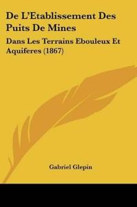 De L'Etablissement Des Puits De Mines