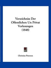 Petersen, C: Verzeichniss Der Offentlichen Un Privat Vorlesu