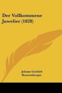 Beumenberger, J: Vollkommene Juwelier (1828)