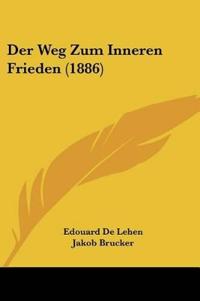 De Lehen, E: Weg Zum Inneren Frieden (1886)
