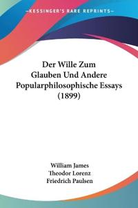 James, W: Wille Zum Glauben Und Andere Popularphilosophische