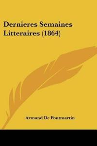Dernieres Semaines Litteraires (1864)