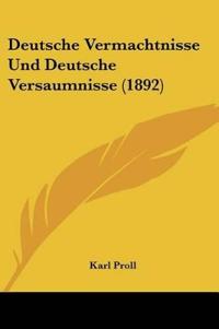 Proll, K: Deutsche Vermachtnisse Und Deutsche Versaumnisse (