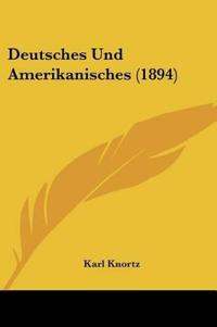 Knortz, K: Deutsches Und Amerikanisches (1894)