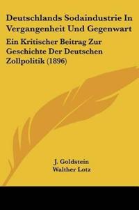 Goldstein, J: Deutschlands Sodaindustrie In Vergangenheit Un