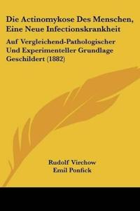 Virchow, R: Actinomykose Des Menschen, Eine Neue Infectionsk