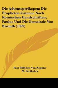 Keppler, P: Adventsperikopen; Die Propheten-Catenen Nach Rom
