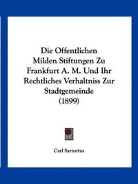Sartorius, C: Offentlichen Milden Stiftungen Zu Frankfurt A.