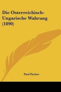 Pacher, P: Osterreichisch-Ungarische Wahrung (1890)