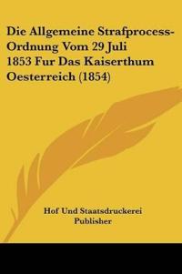 Hof Und Staatsdruckerei Publisher: Allgemeine Strafprocess-O