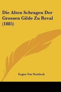 Nottbeck, E: Alten Schragen Der Grossen Gilde Zu Reval (1885