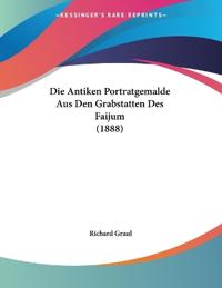 Graul, R: Antiken Portratgemalde Aus Den Grabstatten Des Fai