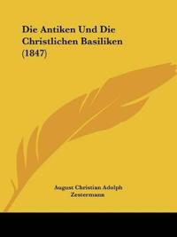Zestermann, A: Antiken Und Die Christlichen Basiliken (1847)