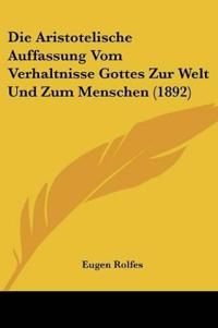 Rolfes, E: Aristotelische Auffassung Vom Verhaltnisse Gottes