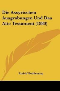 Buddensieg, R: Assyrischen Ausgrabungen Und Das Alte Testame