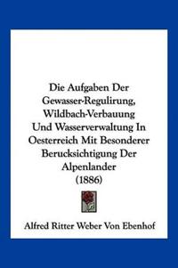 Ebenhof, A: Aufgaben Der Gewasser-Regulirung, Wildbach-Verba