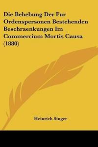 Singer, H: Behebung Der Fur Ordenspersonen Bestehenden Besch