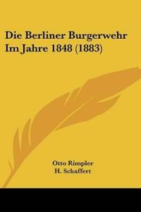 Rimpler, O: Berliner Burgerwehr Im Jahre 1848 (1883)