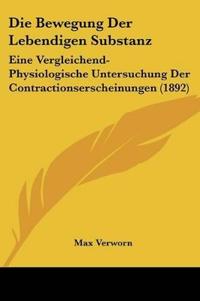 Die Bewegung Der Lebendigen Substanz