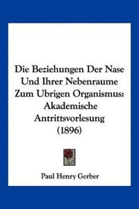 Gerber, P: Beziehungen Der Nase Und Ihrer Nebenraume Zum Ubr