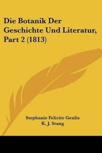 Genlis, S: Botanik Der Geschichte Und Literatur, Part 2 (181