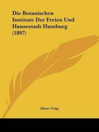 Voigt, A: Botanischen Institute Der Freien Und Hansestadt Ha