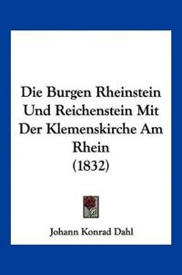 Dahl, J: Burgen Rheinstein Und Reichenstein Mit Der Klemensk