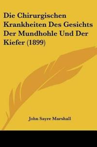 Marshall, J: Chirurgischen Krankheiten Des Gesichts Der Mund
