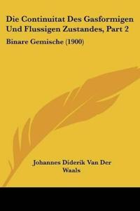Waals, J: Continuitat Des Gasformigen Und Flussigen Zustande