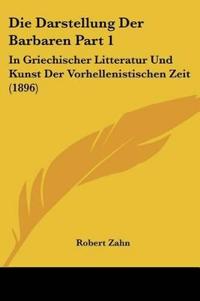 Zahn, R: Darstellung Der Barbaren Part 1