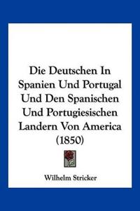 Stricker, W: Deutschen In Spanien Und Portugal Und Den Spani