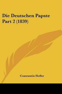 Hofler, C: Deutschen Papste Part 2 (1839)