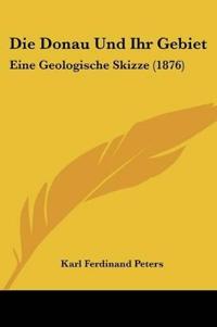 Peters, K: Donau Und Ihr Gebiet