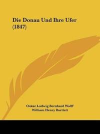 Wolff, O: Donau Und Ihre Ufer (1847)