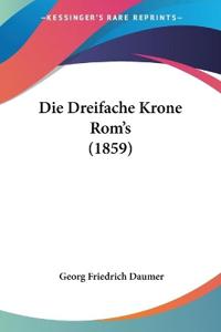 Die Dreifache Krone Rom's (1859)