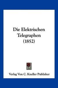 Verlag Von C. Kneller Publisher: Elektrischen Telegraphen (1