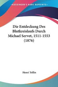 Tollin, H: Entdeckung Des Blutkreislaufs Durch Michael Serve