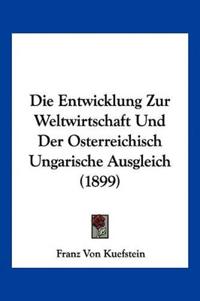 Kuefstein, F: Entwicklung Zur Weltwirtschaft Und Der Osterre