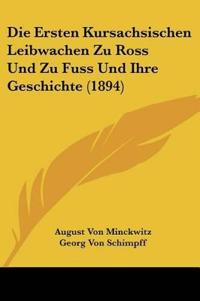 Minckwitz, A: Ersten Kursachsischen Leibwachen Zu Ross Und Z