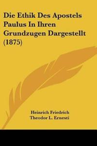 Ernesti, H: Ethik Des Apostels Paulus In Ihren Grundzugen Da