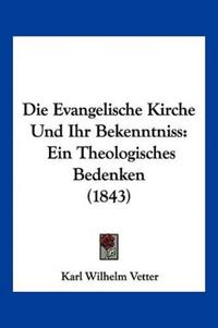Vetter, K: Evangelische Kirche Und Ihr Bekenntniss