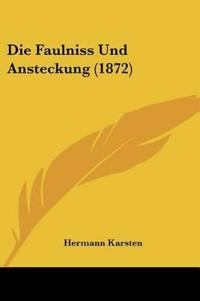 Karsten, H: Faulniss Und Ansteckung (1872)