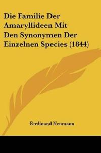 Neumann, F: Familie Der Amaryllideen Mit Den Synonymen Der E