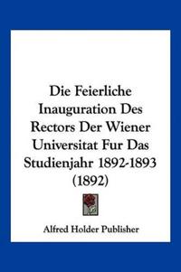 Alfred Holder Publisher: Feierliche Inauguration Des Rectors