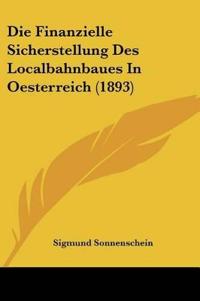 Sonnenschein, S: Finanzielle Sicherstellung Des Localbahnbau