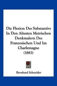 Schneider, B: Flexion Des Substantivs In Den Altesten Metris