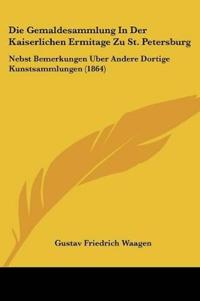 Waagen, G: Gemaldesammlung In Der Kaiserlichen Ermitage Zu S