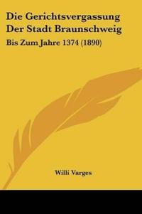 Varges, W: Gerichtsvergassung Der Stadt Braunschweig