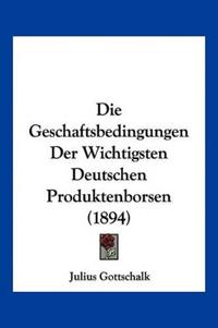 Gottschalk, J: Geschaftsbedingungen Der Wichtigsten Deutsche